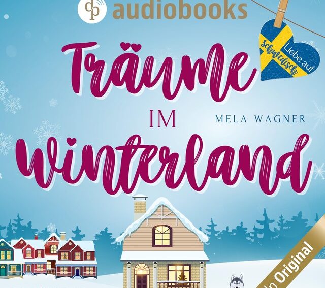 „Träume im Winterland“ Reihe: Liebe auf Schwedisch (Teil 2) Autorin: Mela Wagner Verlag: dp Digital Publishers VÖ: 07/2022