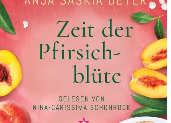 “Zeit der Pfirsichblüte“ Autorin: Anja Saskia Beyer Verlag: Shooting Star Audio VÖ: 01/2022