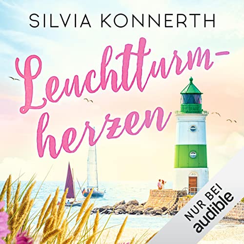 „Leuchtturmherzen" Autorin: Silvia Konnerth Verlag: Audible VÖ: 03/2023